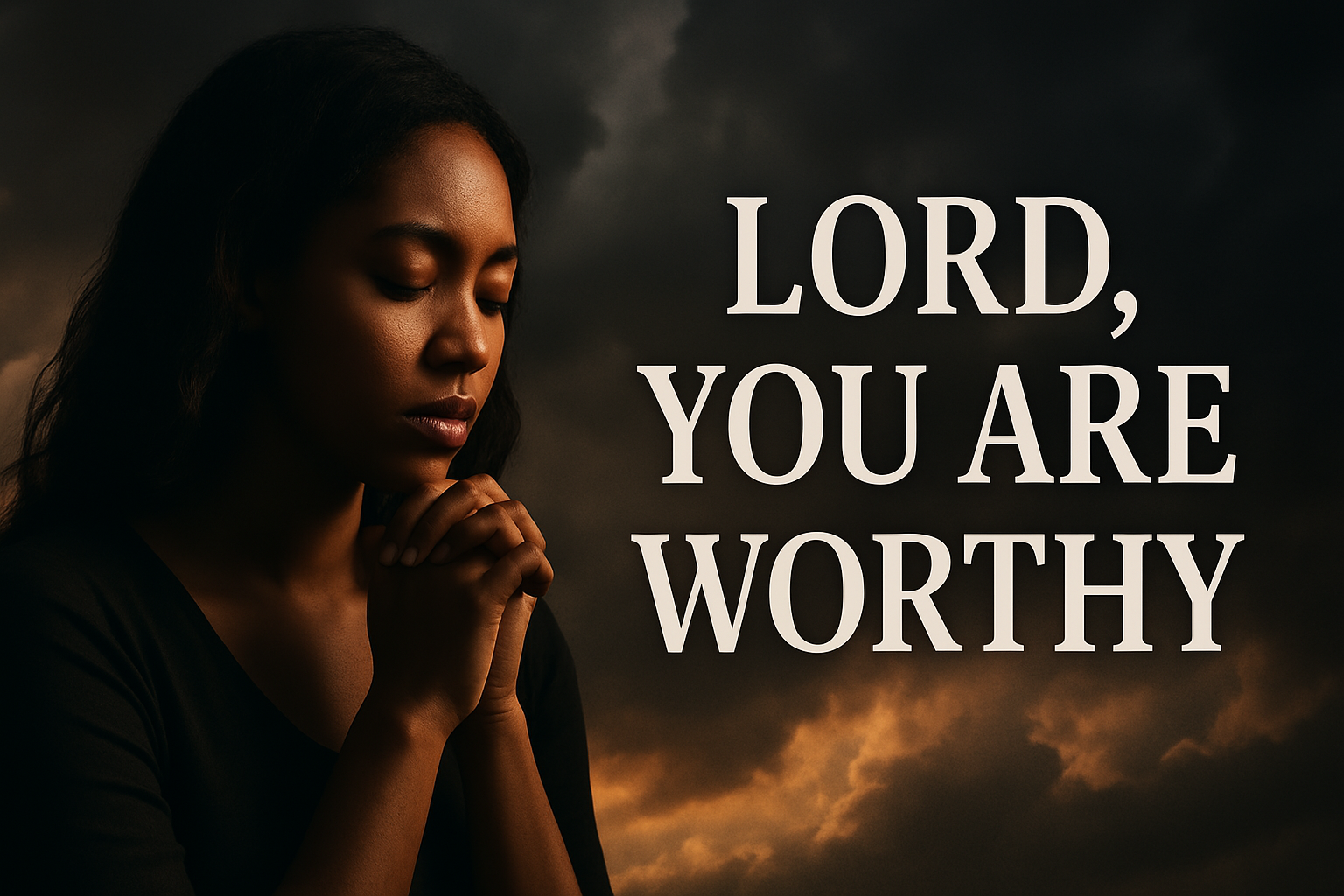 Lord, You Are Worthy
