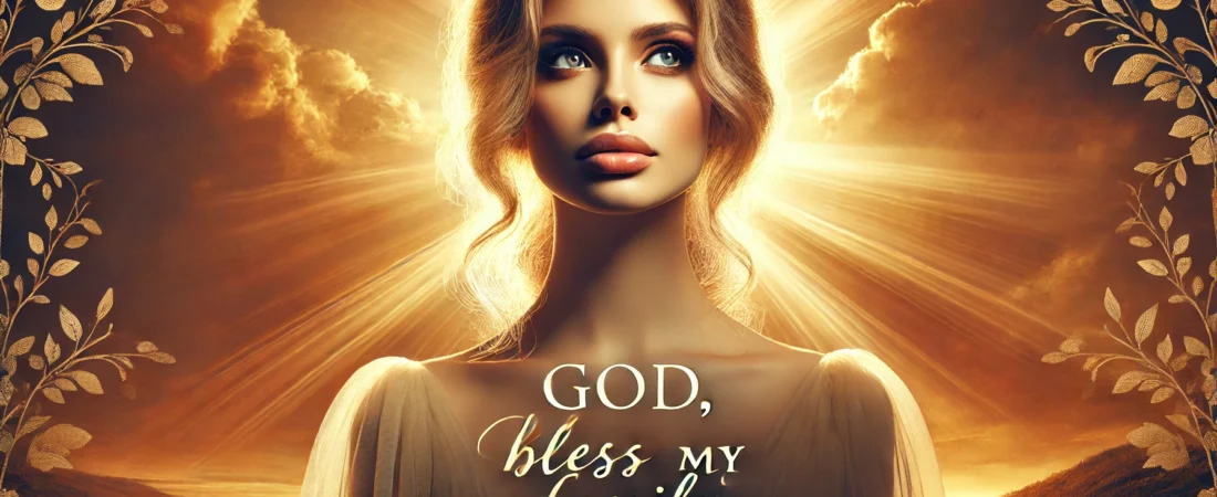 God, Bless My Family